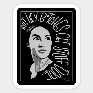 AOC bitches get stuff done_B&W Sticker